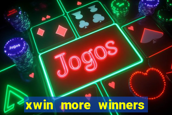 xwin more winners more fun